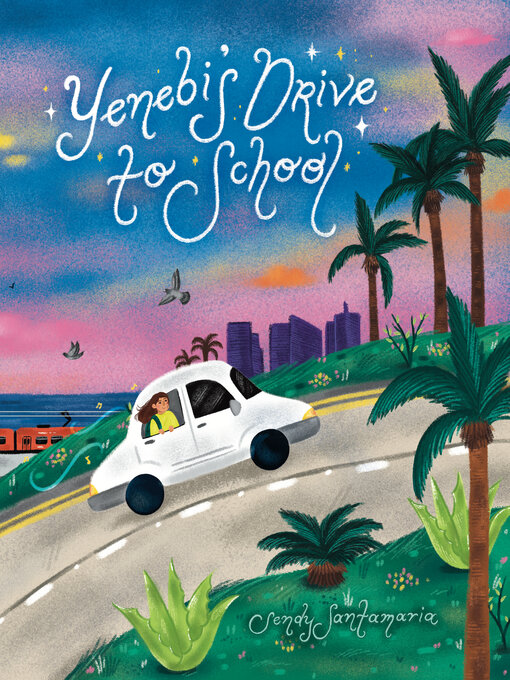 Title details for Yenebi's Drive to School by Sendy Santamaria - Available